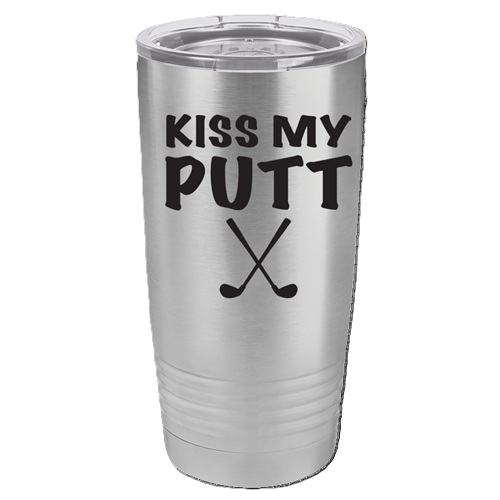 "Kiss My Putt" 30 oz.  Tumbler - Personalized